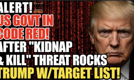 ALERT! U.S. Govt In CODE RED After “Kidnap & Kill” Threat Rocks Trump With Shock Target List! 